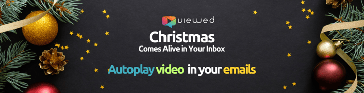 Christmas Comes Alive in Your Inbox Autoplay video  in your emails