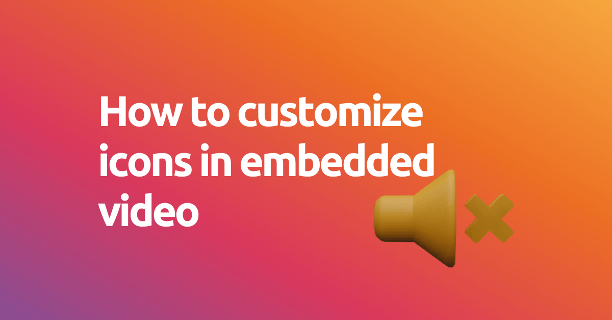 How to customize icons in embedded video 