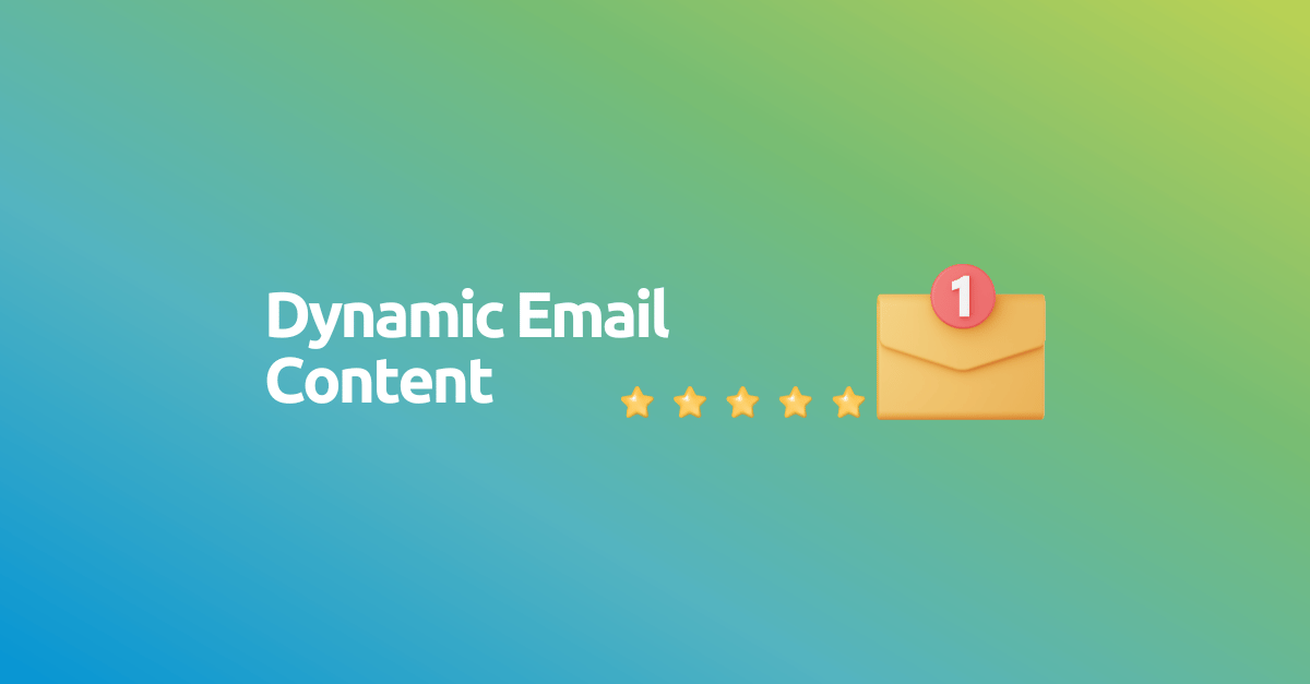 Dynamic Email Content