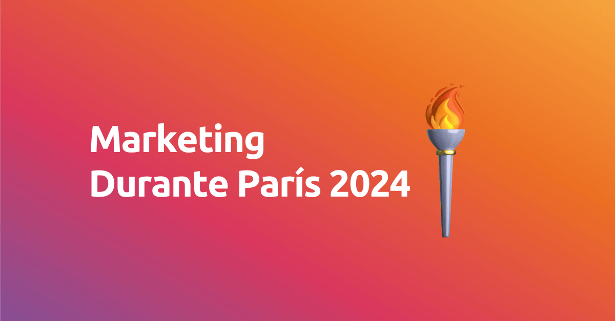 Estrategias de Marketing Durante los Juegos de París 2024