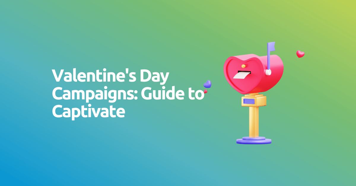 Valentine's Day Email Campaigns: Guide to Captivate Your Audience