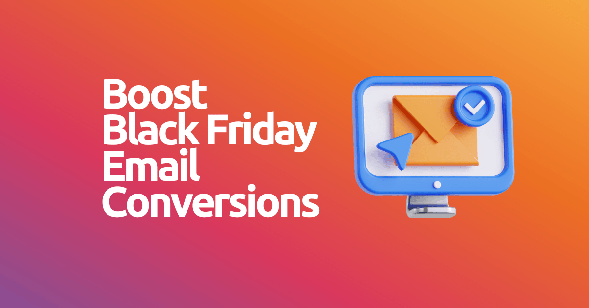 boost black friday email conversitions