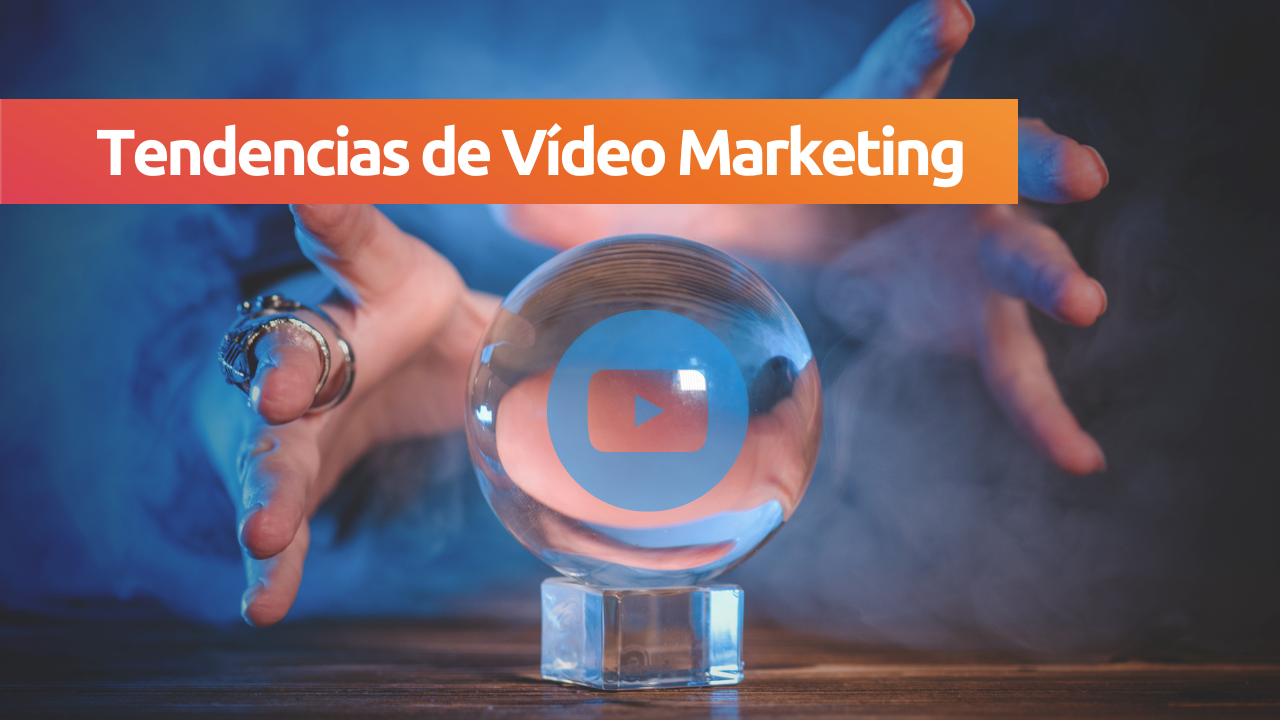 Tendencias de vídeo marketing