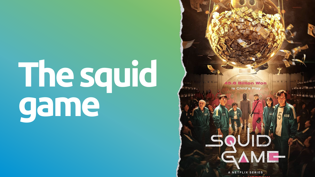The squid game